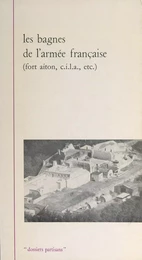 Les bagnes de l'armée française