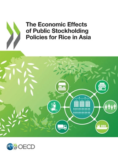 The Economic Effects of Public Stockholding Policies for Rice in Asia - Collective Collective - OECD