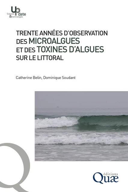 Trente années d’observation des micro-algues et des toxines d’algues sur le littoral - Catherine Belin, Dominique Soudant - Quae