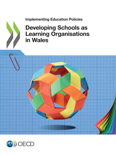 Developing Schools as Learning Organisations in Wales -  Collectif - OECD