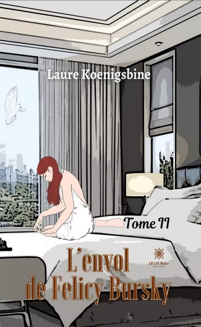 L’envol de Felicy Bursky - Tome 2 - Laure Koenigsbine - Le Lys Bleu Éditions