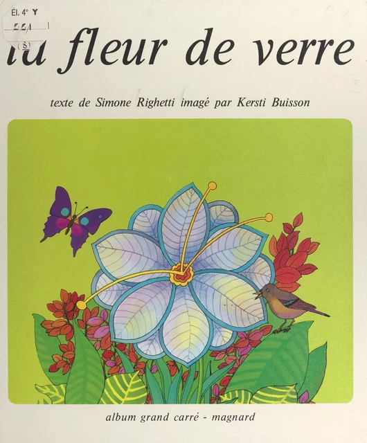 La fleur de verre - Simone Righetti - (Magnard) réédition numérique FeniXX