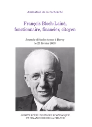 François Bloch-Lainé, fonctionnaire, financier, citoyen