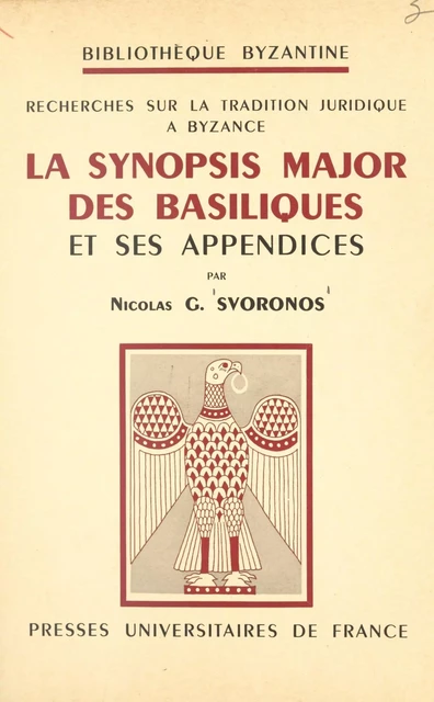 Recherches sur la tradition juridique à Byzance - Nicolas G. Svoronos - (Presses universitaires de France) réédition numérique FeniXX