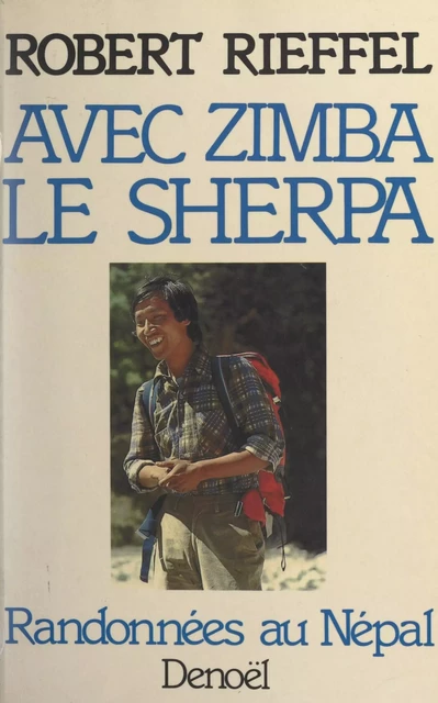 Avec Zimba le sherpa - Robert Rieffel - (Denoël) réédition numérique FeniXX