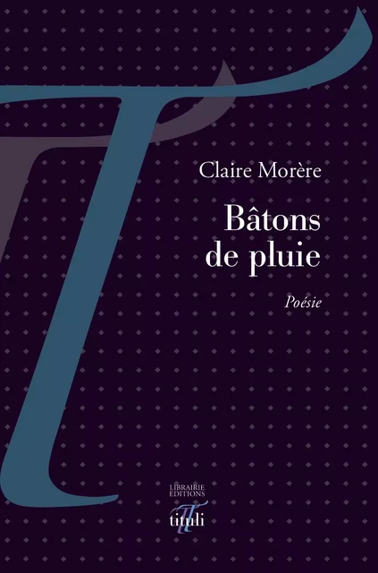 Bâtons de pluie - Claire Morère - Librairie éditions tituli