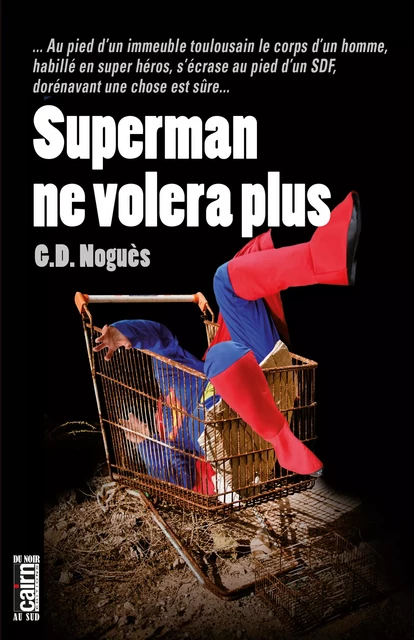 Superman ne volera plus - G. D. Noguès - Éditions Cairn