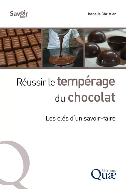 Réussir le tempérage du chocolat - Isabelle Christian - Quae