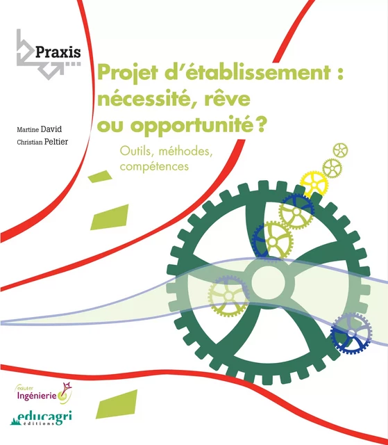 Projet d'établissement : nécessité, rêve ou opportunité ? (ePub) - Collectif d'auteurs - Éducagri éditions