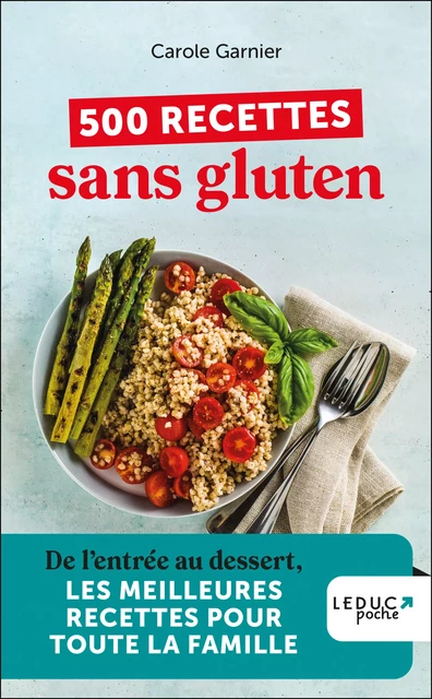 500 recettes sans gluten - Carole Garnier - Éditions Leduc