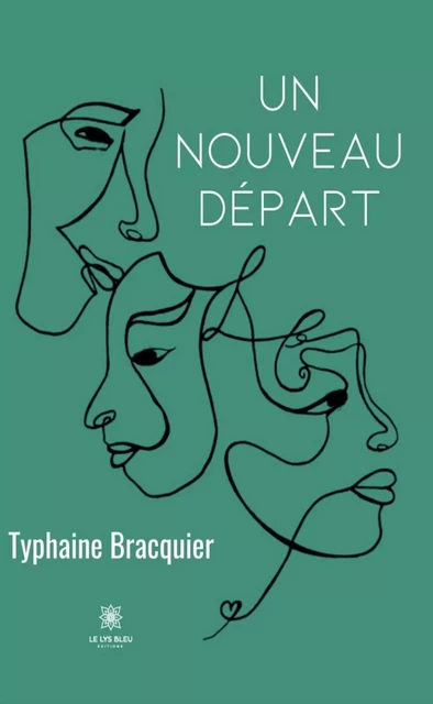 Un nouveau départ - Typhaine Bracquier - Le Lys Bleu Éditions