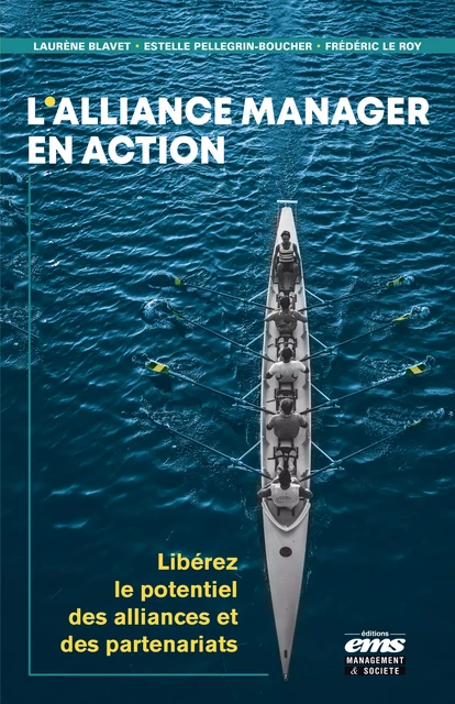 L'alliance manager en action - Laurène Blavet, Estelle Pellegrin-Boucher, Frédéric Le Roy - Éditions EMS