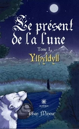 Le présent de la lune - Tome 1