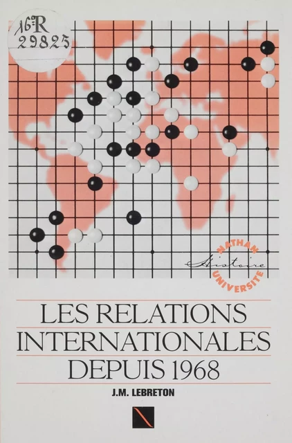 Les Relations internationales depuis 1968 - Jean-Marie Le Breton - Nathan (réédition numérique FeniXX)