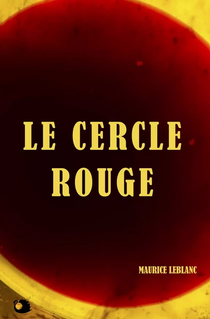 Le Cercle Rouge - Maurice Leblanc - Alicia Éditions