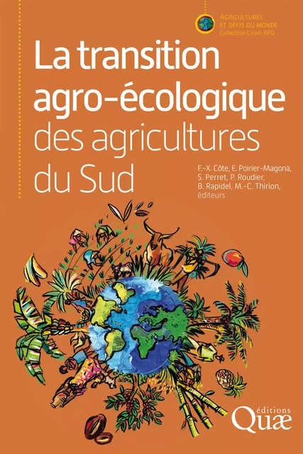 La transition agro-écologique des agricultures du Sud - François-Xavier Côte, Emmanuelle Poirier-Magona, Sylvain Perret, Philippe Roudier, Bruno Rapidel, Marie-Cécile Thirion - Quae