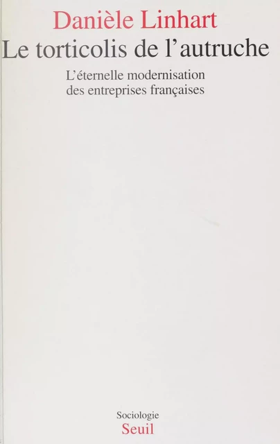 Le Torticolis de l'autruche - Danièle Linhart - Seuil (réédition numérique FeniXX)