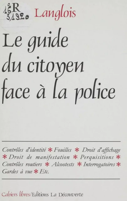 Guide du citoyen face à la police - Denis Langlois - La Découverte (réédition numérique FeniXX)