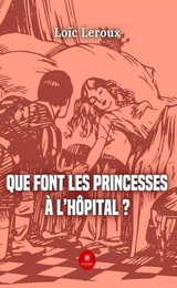 Que font les princesses à l’hôpital ?