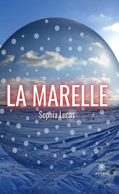 La Marelle - Sophia Lucas - Le Lys Bleu Éditions