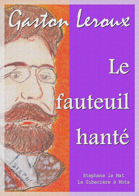 Le fauteuil hanté - Gaston Leroux - La Gibecière à Mots