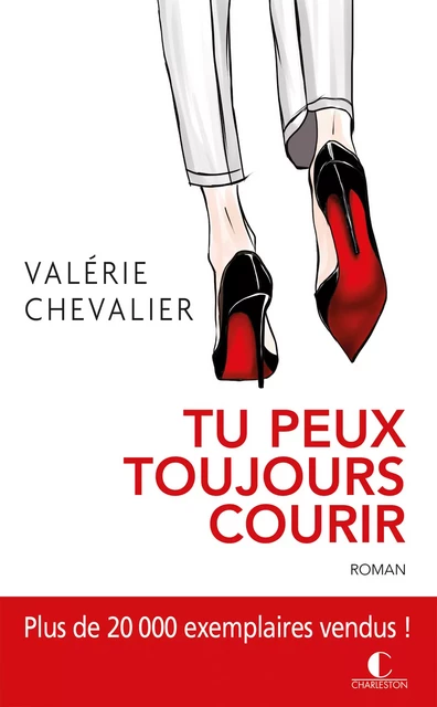 Tu peux toujours courir ! - Valérie Chevalier - Éditions Charleston