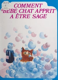 Comment Bébé-Chat apprit à être sage