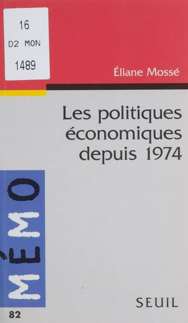 Les Politiques économiques depuis 1974 - Éliane Mossé - Seuil (réédition numérique FeniXX)