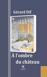 À l’ombre du château