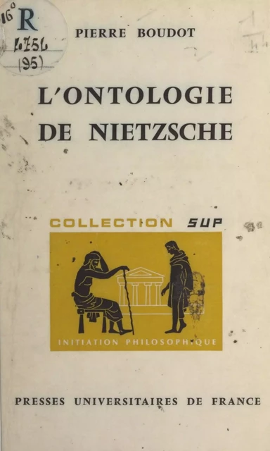 L'ontologie de Nietzsche - Pierre Boudot - (Presses universitaires de France) réédition numérique FeniXX