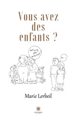 Vous avez des enfants ?