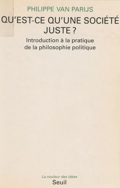 Qu'est-ce qu'une société juste ? - Philippe Van Parijs - Seuil (réédition numérique FeniXX)