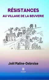 Résistances au village de La Beuverie