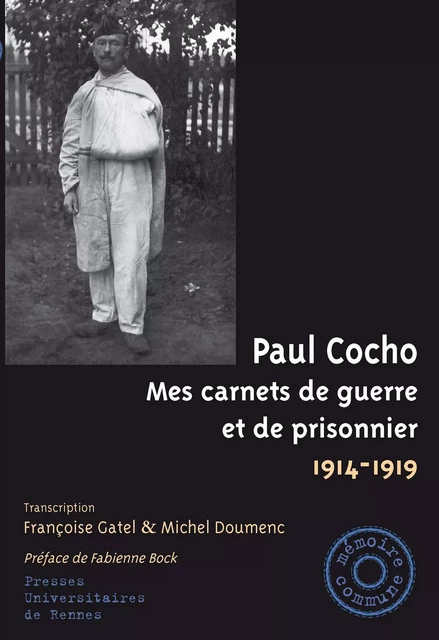 Paul Cocho, Mes carnets de guerre et de prisonnier, 1914-1919 - Paul Cocho - Presses universitaires de Rennes