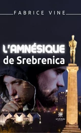 L’amnésique de Srebrenica