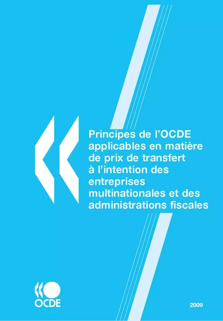 Principes de l'OCDE applicables en matière de prix de transfert à l'intention des entreprises multinationales et des administrations fiscales 2009 -  Collectif - OECD