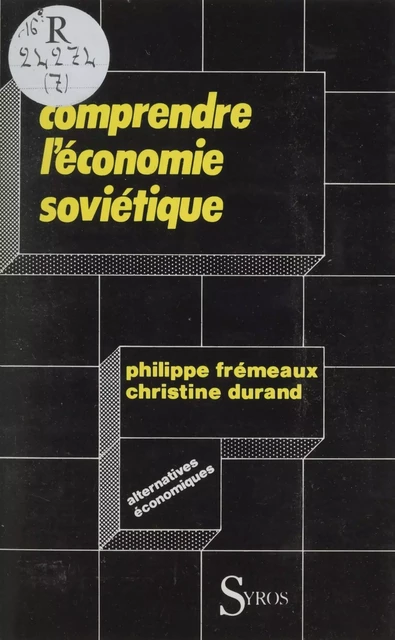 Comprendre l'économie soviétique - Christine Durand, Philippe Frémeaux - La Découverte (réédition numérique FeniXX)