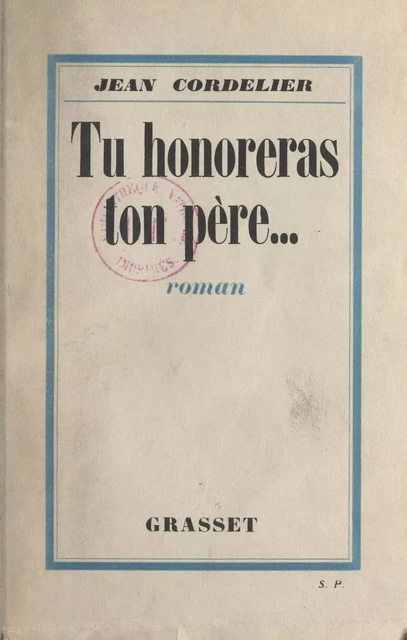 Tu honoreras ton père... - Jean Cordelier - (Grasset) réédition numérique FeniXX