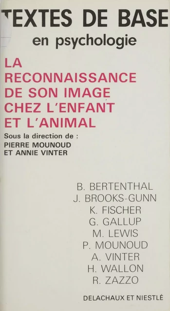 La Reconnaissance de son image chez l'enfant et l'animal - Pierre Mounoud, Annie Vinter - Delachaux et Niestlé (réédition numérique FeniXX)