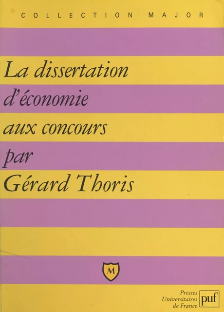 La dissertation d'économie aux concours - Gérard Thoris - (Presses universitaires de France) réédition numérique FeniXX