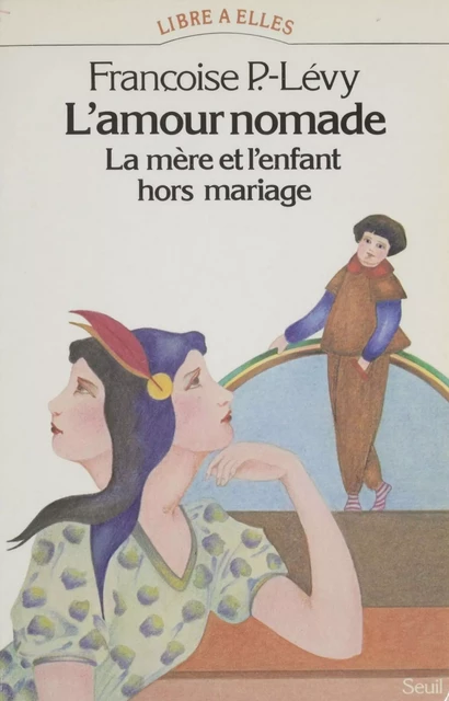 L'Amour nomade - Françoise Paul-Lévy - Seuil (réédition numérique FeniXX)