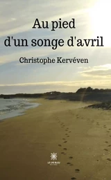 Au pied d’un songe d’avril