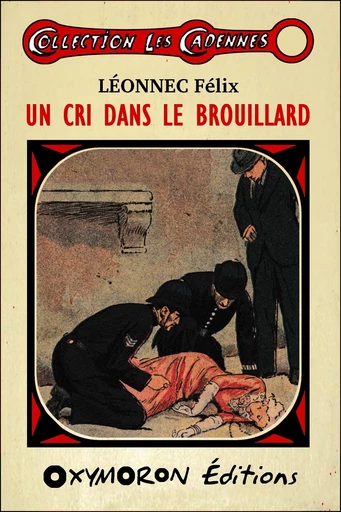 Un cri dans le brouillard - Félix Léonnec - OXYMORON Éditions