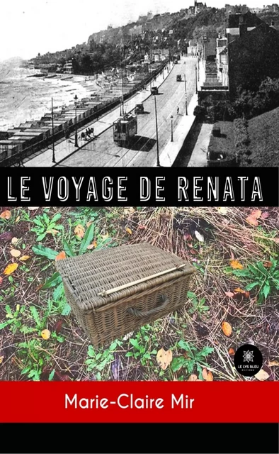 Le voyage de Renata - Marie-Claire Mir - Le Lys Bleu Éditions