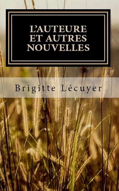 L'auteure et autres nouvelles - Brigitte Lécuyer - Bookless-editions