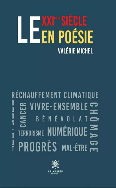 Le XXIème siècle en poésie - Valérie Michel - Le Lys Bleu Éditions