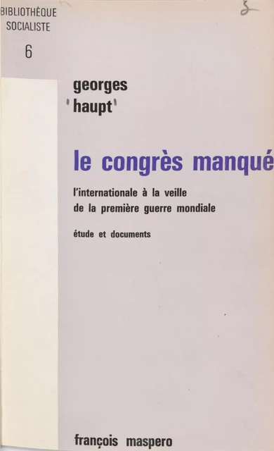 Le congrès manqué - Georges Haupt - La Découverte (réédition numérique FeniXX)