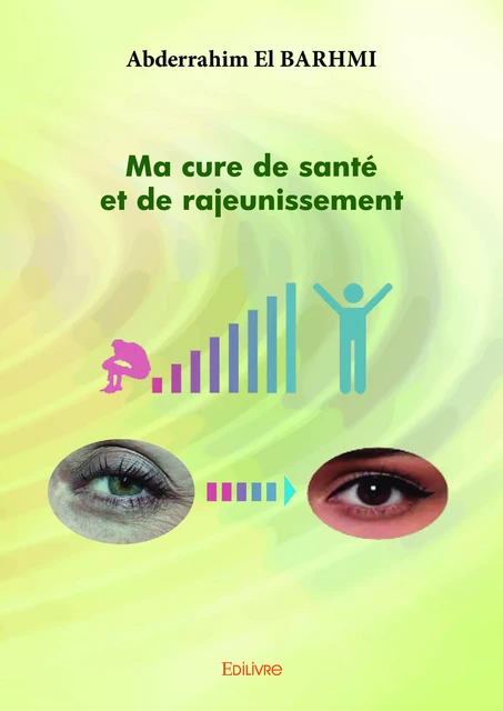 Ma cure de santé et de rajeunissement - Abderrahim El Barhmi - Editions Edilivre