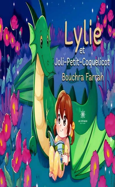 Lylie et Joli-Petit-Coquelicot - Bouchra Farrah - Le Lys Bleu Éditions