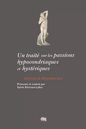 Un traité sur les passions hypocondriaques et hystériques